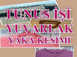 Tunus Isi Yuvarlak Yaka Kesimi Yapimi Canim Anne Tunus Orgusu Orgu Orgu Egitimleri