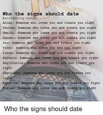 Cancer, the fourth sign in the zodiac, belongs to those born between the dates of june 21st and july 22nd. Who The Signs Should Date Cenchantingzodiac Aries Someone Who Loves You And Treats You Right Taurus Someone Who Loves You And Treats You Right Gemini Someone Who Loves You And Treats You