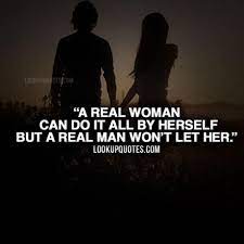 While she talked i heard her tell him that her flight had a mechanical problem and was rescheduled for tomorrow. A Real Woman Can Do It All By Herself But A Real Man Won T Let Her Relationship Realwoman Woman Realman Quotes Real Men Quotes Funny Quotes Woman Quotes