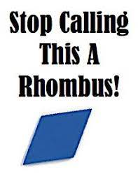 Maybe you would like to learn more about one of these? If You Re Telling Young Children This Is A Rhombus Then You Re Definitely Teaching It Wrong Math Classroom Homeschool Math Summer School Science