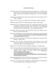 Daftar pustaka adalah sebuah daftar yang berisi tentang semua buku atau tulisan yang dijadikan sebagai referensi atau jika buku tersebut adalah sebuah karya dari dua penulis atau lebih, hanya penulis yang pertama urutan namanya dibalik. Daftar Pustaka Pdf