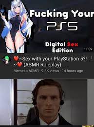 Fucking Your Digital Edition ~Sex with your PlayStation 5?! (ASMR Roleplay)  Memeko ASMR 9.8K views - 14 hours ago - iFunny Brazil
