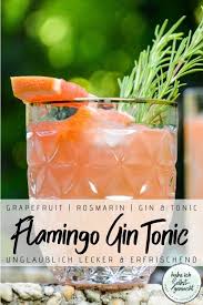 Flamingo Gin Tonic Mit Grapefruit Und Rosmarin Rezept In 2020 Gin Grapefruit Rosmarin