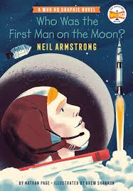 Who Was the First Man on the Moon?: Neil Armstrong – Books of Wonder
