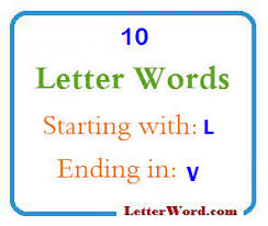A letter to a roman catholic cardinal would begin. Ten Letter Words Starting With L And Ending In V Letterword Com