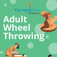 Adult Wheel Throwing