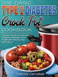 To reduce the fat, use boneless, skinless breasts instead. The Basic Type 2 Diabetes Crock Pot Cookbook Popular Savory And Simple Recipes To Manage Your Health With Step By Step Instructions Campbell Yolanda 9781801240482 Amazon Com Books