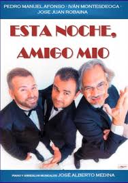 Musical 'Esta noche, amigo' con Pedro Manuel Afonso, Iván Montesdeoca y  José Juan Robaina