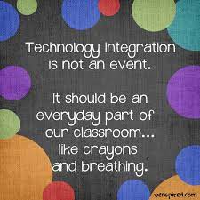 Integration Instructional Technology Classroom Quotes Technology Integration