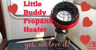 You don't need extra blankets for added warmth. Little Buddy Heater The Boat Galley