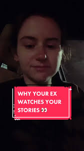 Why Your Ex Looks at Your Stories