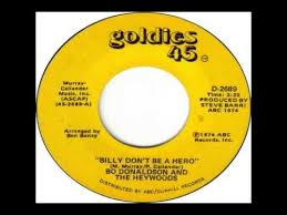 Bo Donaldson The Heywoods Billy Don T Be A Hero 1974 Youtube In 2020 One Hit Wonder Heywood Donaldson