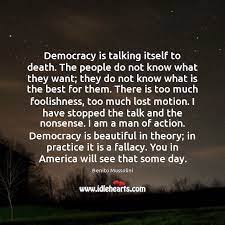 Democracy Is Talking Itself To Death The People Do Not Know What Idlehearts