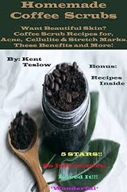 This coffee scrub doubles as an exfoliating face mask and is great for oily skin as the coffee in it exfoliates, the coconut oil moisturizes and bentonite clay helps clear clogged pores. Amazon Com Homemade Coffee Scrubs Coffee Scrub Recipes For Beautiful Face Body And Skin These Diy Benefits And Help Remove Acne Stretch Marks And Cellulite Ebook Teslow Kent Beauty Personal Care