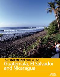 How safe is el salvador for travel? Coming Soon Guatemala El Salvador And Nicaragua Ebook Stormrider Surf Guides