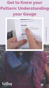 Most knitters mistakenly think that making the gauge swatch is an extra, unnecessary step that can be avoided altogether. Get To Know Your Pattern Understanding Your Gauge Knitting Help Knitting Quilt Binding Tutorial