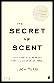 To do sth in secret hacer algo en secreto or a escondidas. The Secret Of Scent Adventures In Perfume And The Science Of Smell Amazon Co Uk Turin Luca Books