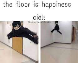 The Floor Is Happiness Ciel Ifunny