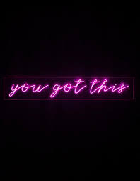 You Got This Neon Sign 36 Inches Custom Handmade Neon Signs Neon Quotes Neon