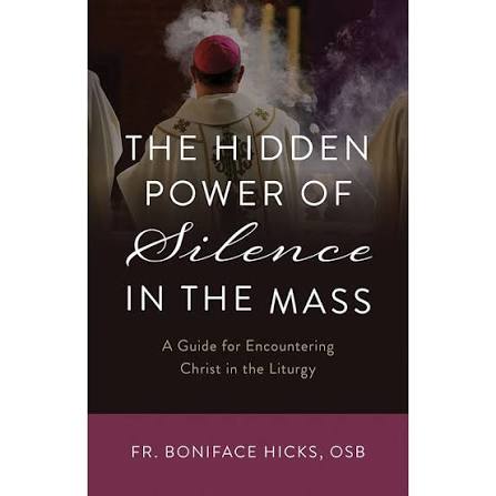 The Hidden Power of Silence in the Mass – Catholic Home and Church
