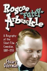 Rediscovering Roscoe: The Films of "Fatty" Arbuckle by Steve  Massa 9781629334523
