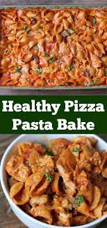 Healthy Pizza Pasta Bake Recipe Healthy Pizza Healthy Pasta Bake Pasta Bake