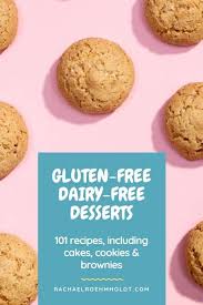 There's a dessert here for everyone. 101 Gluten Free Dairy Free Desserts Rachael Roehmholdt