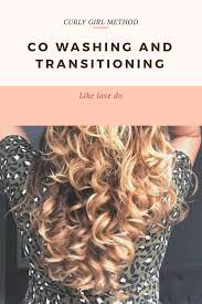Since curly hair is extremely dry, it is best to avoid washing your hair every day. Curly Girl Method Co Washing And Transitioning Like Love Do