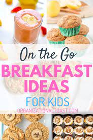 On The Go Breakfast Ideas For Kids Breakfast For Kids Fun Kid Breakfast Fast Kids Breakfast