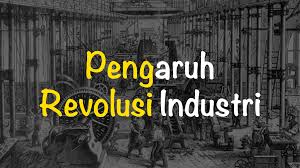 Revolusi industri secara simpel artinya adalah perubahan besar dan radikal terhadap cara manusia memproduksi barang. Pengaruh Revolusi Industri Bagi Indonesia Dan Dunia Freedomsiana