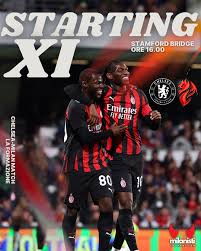 ⚽️🏟️CHELSEAMILAN LE FORMAZIONI UFFICIALI👀🔥 🔴⚫️ MILAN: Maignan, Coubis,  Tomori, Terracciano, Bartesaghi, Ricci ,Fofana, Musah, Saelemaekers,  Loftus, Leao 🔵CHELSEA Sanchez; Malo Gusto, Chalobah, Colwill, Cucurella;  James, Caicedo; Palmer ...