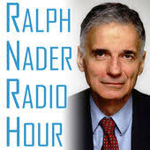 The Ralph Nader Radio Hour Archives