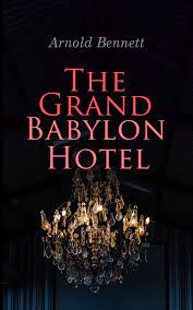 The grand babylon hotel is a 1916 british silent thriller film directed by frank wilson and starring fred wright, marguerite blanche and gerald lawrence. The Grand Babylon Hotel Ebook Von Arnold Bennett 4057664556448 Rakuten Kobo Deutschland