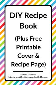 Order your recipe ingredients online with one click. How To Make A Diy Recipe Book Plus Free Printables All About Planners