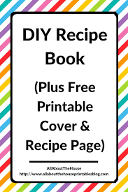 Put everything in your binder according to category. How To Make A Diy Recipe Book Plus Free Printables All About Planners