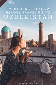 Everything To Know Before Traveling To Uzbekistan Why We Seek Travel Fun Travel Asia Travel