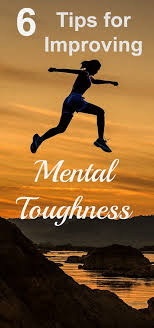 It S All In Your Mind 6 Tips For Improving Mental Toughness Mental Toughness Mental Toughness Training Mental Training
