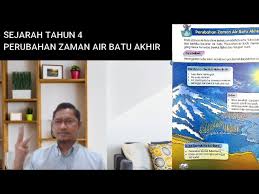 Tahun 4 unit 1 : Sejarah Tahun 4 Perubahan Zaman Air Batu Akhir Youtube