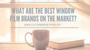 The three key indicators that determine the brand value are: What Are The Best Home Window Film Brands On The Market Scottish Window Tinting