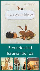 Hyggelige Bilderbucher Vom Gemutlichen Zuhause Und Der Freundschaft Bilderbuch Kinderbucher Bucher Fur Kinder