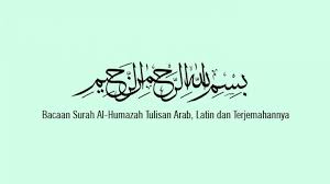 Kaligrafi annas ukiran kayu jepara. Bacaan Surat Al Humazah Juz Amma Lengkap 9 Ayat Tulisan Arab Latin Dan Terjemahannya Tribun Sumsel