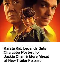Ahead of the new Karate Kid: Legends trailer, Sony debuts character posters  for Jackie Chan, Ben Wang, and Ralph Macchio.