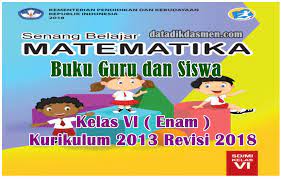 Kunci jawaban buku siswa tema 7 kelas 6 halaman 46 47 49 di 2020. Buku Guru Dan Siswa Matematika Kelas 6 Sd Mi Kurikulum 2013 Datadikdasmen Com