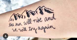 The Sun Will Rise And We Will Try Again Tattoo Cursive Twenty One Pilots Inspired Tattoo Sweet Tattoos Tattoos Get A Tattoo