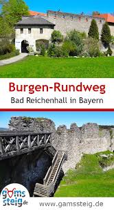 burgenweg bad reichenhall karlstein hallthurm und plainburg ausflug wanderung touren