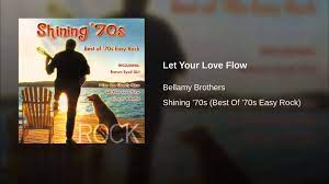 Let Your Love Flow Let It Be Bellamy Brothers Love Songs