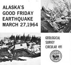 March 27th, 1964, one of the most violent earthquakes of all time rocked southern alaska. M9 2 Alaska Earthquake And Tsunami Of March 27 1964