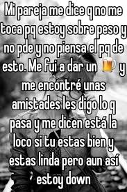 Mi Pareja Me Dice Q No Me Toca Pq Estoy Sobre Peso Y No Pde Y No Piensa El Pq De Esto Me Fui A Dar Un Y Me Encontre Unas