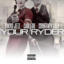 Your Ryder (feat. Tokyo Jetz & Courtney Lacy) 