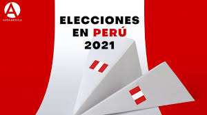++elecciones en perú, minuto a minuto++. Elecciones En Peru 2021 Casamerica